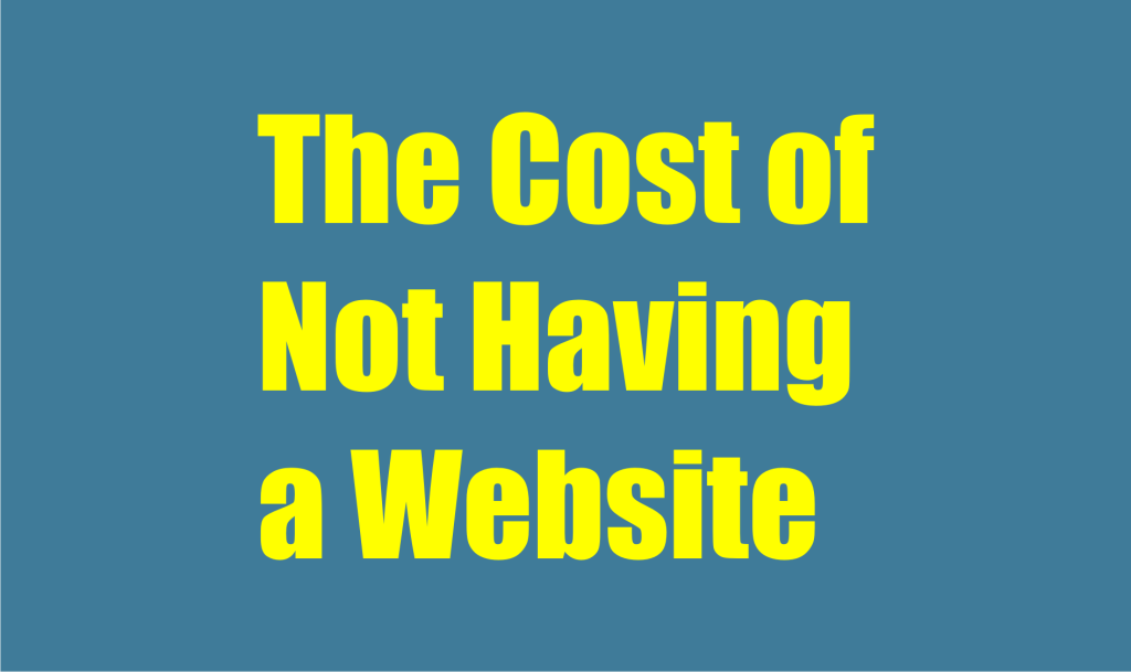 The Cost of Not Having a Website